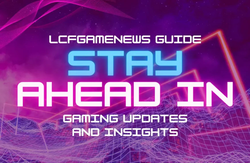 lcfgamenews guide
